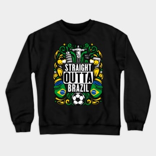 Straight Outta Brazil Crewneck Sweatshirt